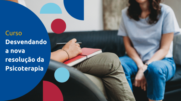 Desvendando a nova resolução da Psicoterapia